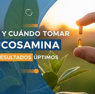 Cómo y Cuándo Tomar Glucosamina para Resultados Óptimos